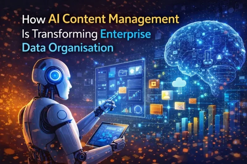 How AI Content Management Is Transforming Enterprise Data Organisation
